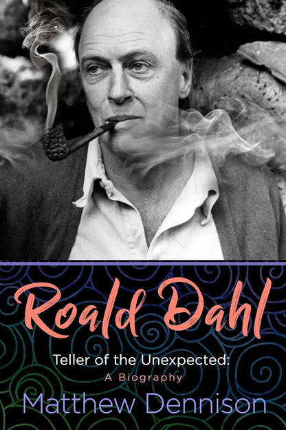 Roald Dahl : Teller of the Unexpected | Hardcover