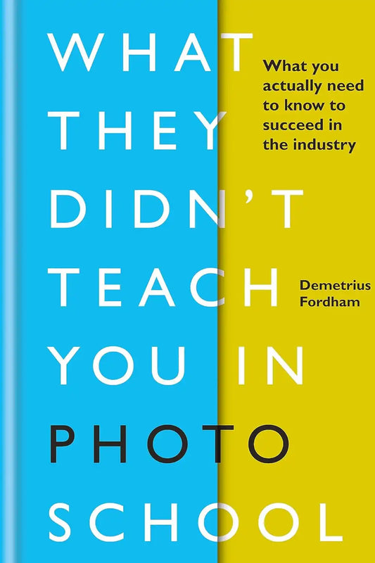 What They Didn`t Teach You in Photo School