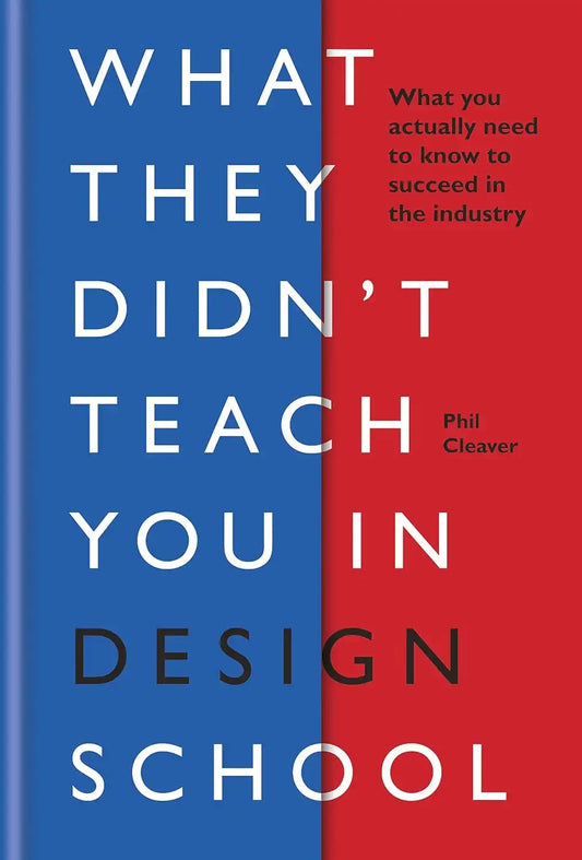 What They Didn't Teach You in Design School | Hardcover