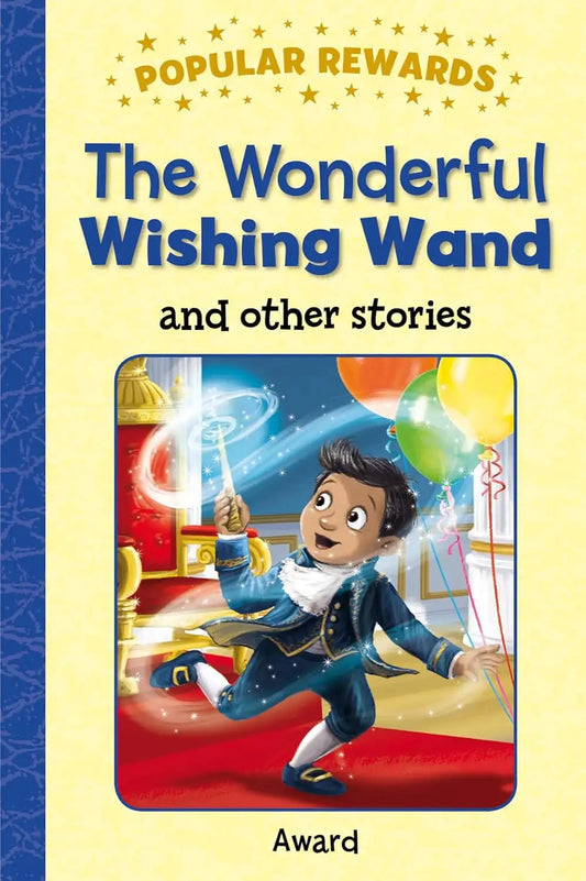 The Wonderful Wishing Wand and Other Stories | Popular Rewards