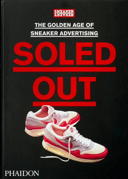 Soled Out : The Golden Age of Sneaker Advertising | Hardcover