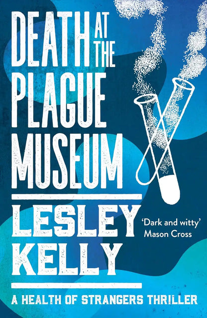 Health of Strangers #3 : Death at the Plague Museum