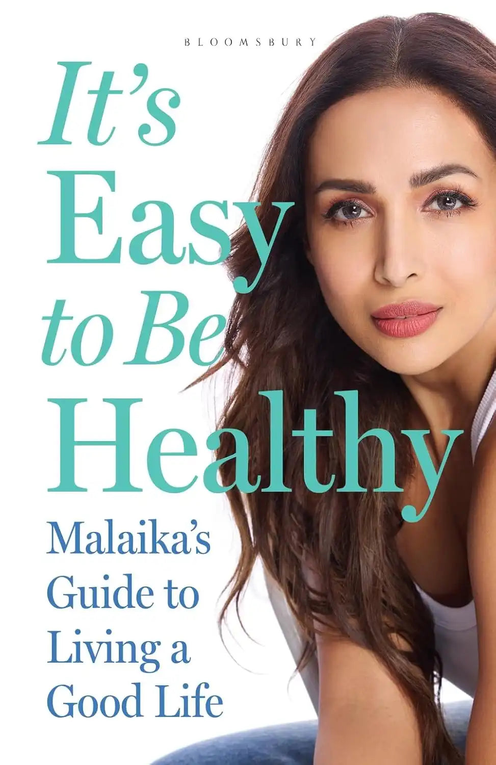 It's Easy to Be Healthy : Malaika's Guide to Living a Good Life