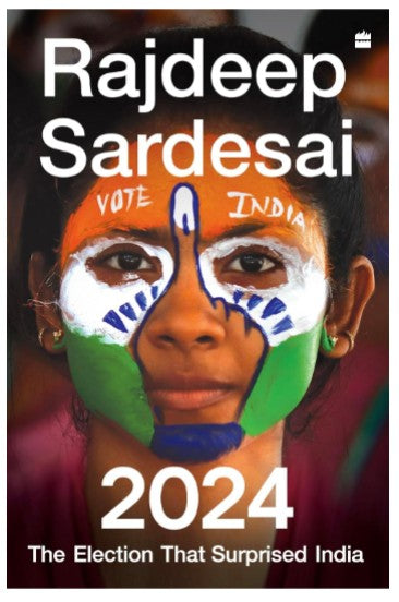 2024 : The Election That Surprised India