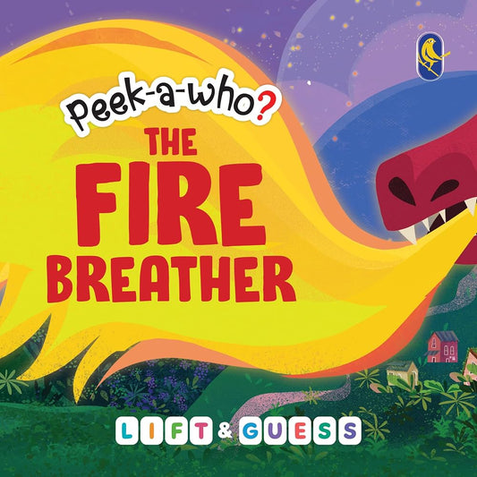 Peek-a-who: The Fire Breather, Lift and Guess: Lift-the-Flap Mysteries for Kids| Hidden Clues, Secret Surprises & Fun Puzzle Adventures | Interactive ... Critical Thinking & Imagination | Ages 5+ cover image