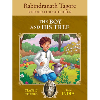 Rabindranath Tagore : The Boy And His Tree | Classic Stories