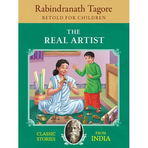 Rabindranath Tagore : The Real Artist | Classic Stories