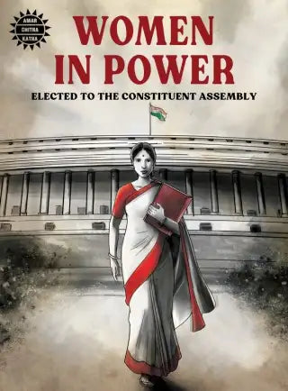 Women In Power : Elected to the Constituent Assembly - Amar Chitra Katha Special Issue