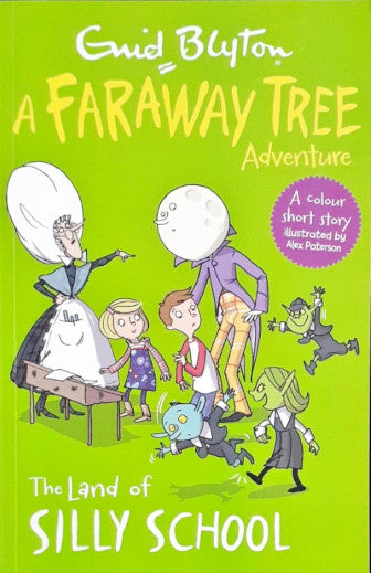 The Land of Silly School: A Faraway Tree Adventure