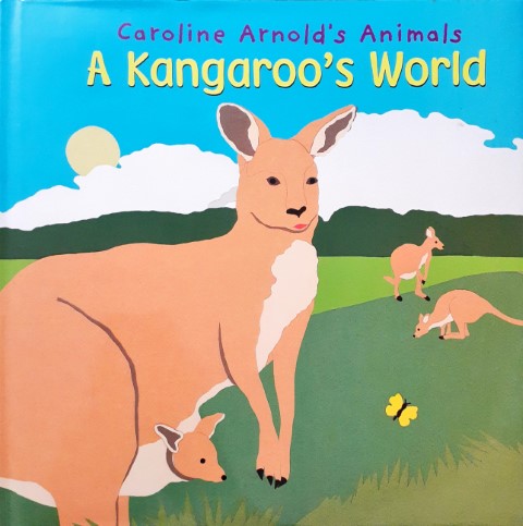 Caroline Arnold's Animals A Kangaroo's World