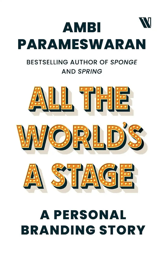 All The World's A Stage : A Personal Branding Story | Hardcover