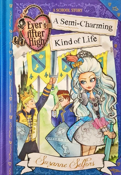 Ever After High : A School Story #3 - A Semi-Charming Kind of Life | Hardcover