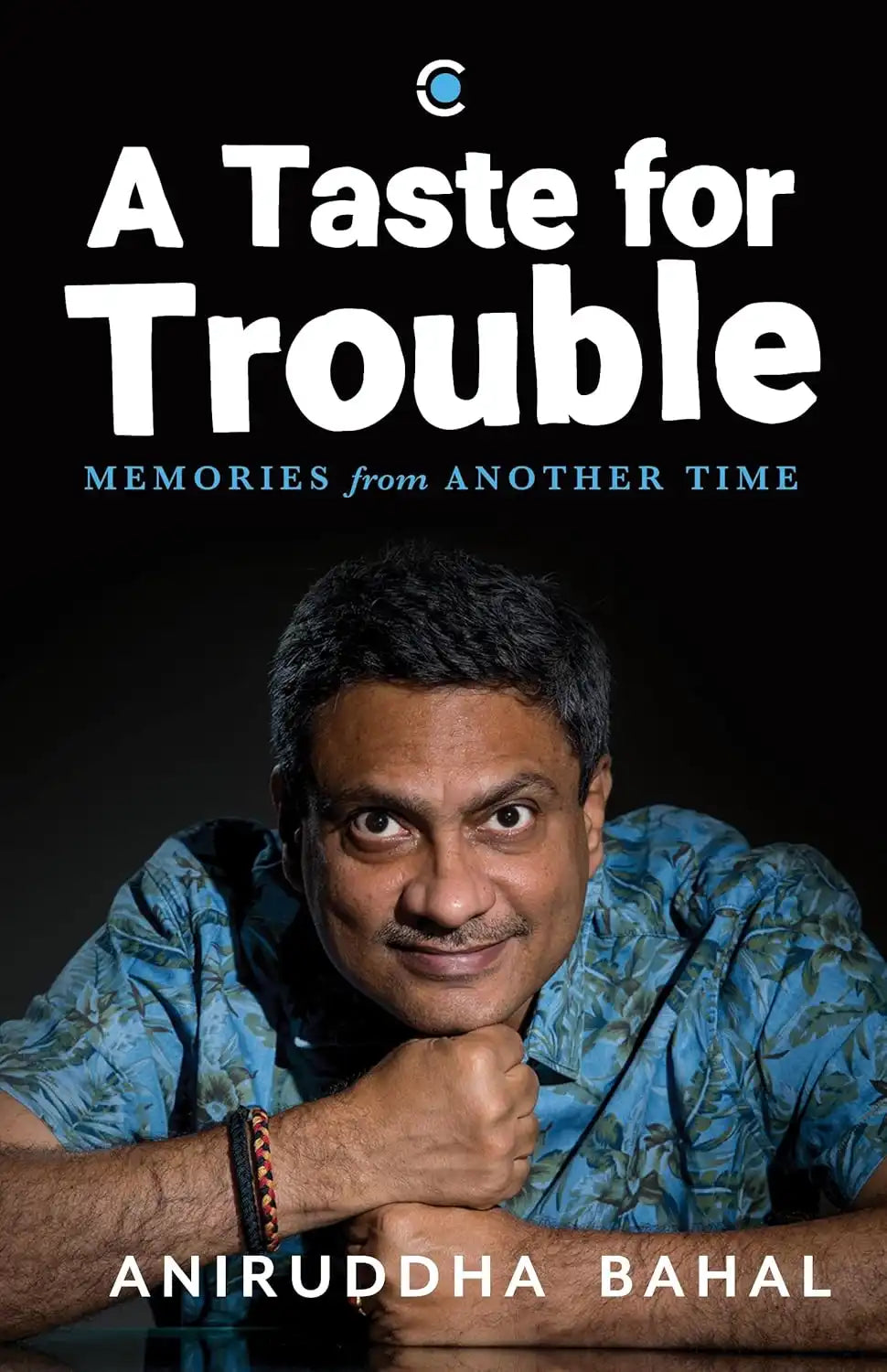 A Taste For Trouble : Memories From Another Time