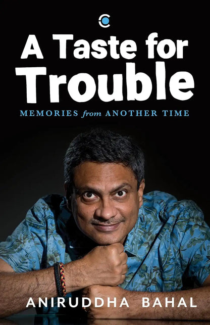 A Taste For Trouble : Memories From Another Time