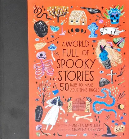 A World Full of Spooky Stories: 50 Tales to Make Your Spine Tingle (Volume 4)