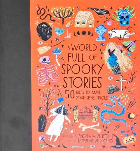 A World Full of Spooky Stories: 50 Tales to Make Your Spine Tingle (Volume 4)