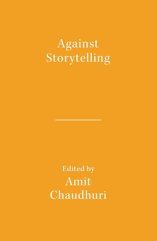 Against Storytelling (Literary Activism Series)