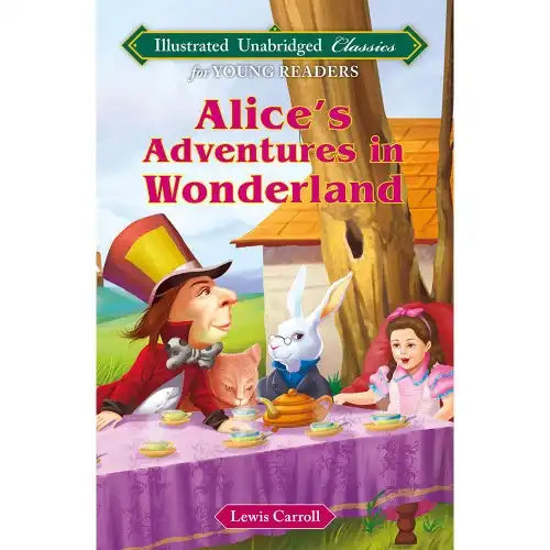 Alice's Adventures In Wonderland | Illustrated Unabridged Classics