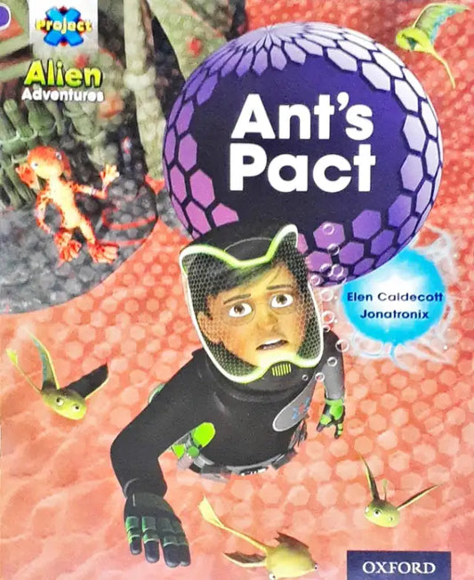 Oxford Level 8 Book Band 8 Purple Project X Alien Adventures Ant's Pact (P)