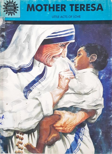 Mother Teresa Little Acts Of Love (Amar Chitra Katha) Vol. 800 (P)