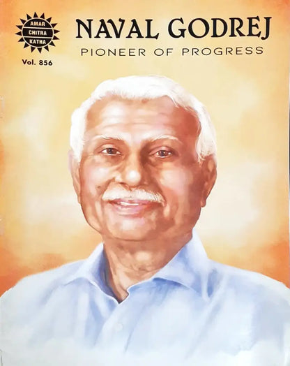 Naval Godrej: Pioneer of Progress - Amar Chitra Katha Vol. 856