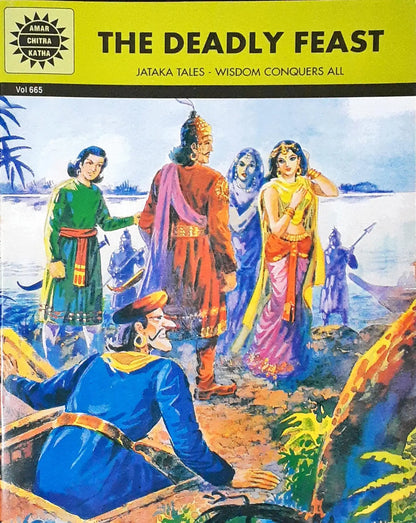 The Deadly Feast : Jataka Tales Wisdom Conquers All - Amar Chitra Katha Vol. 665