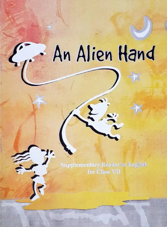 NCERT English Grade 7 : Supplementary Reader - An Alien Hand