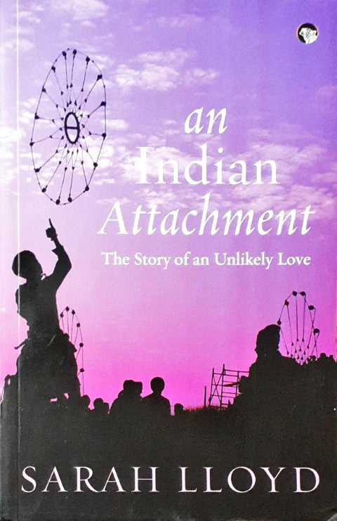 An Indian Attachment The Story Of An Unlikely Love