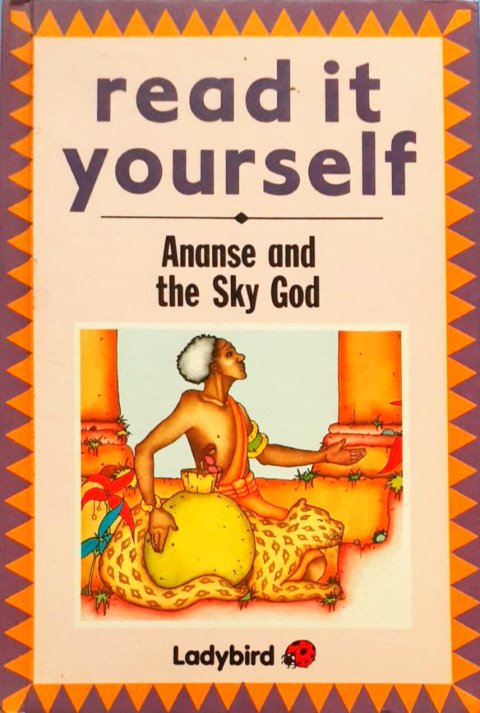 Read It Yourself Ananse And The Sky God