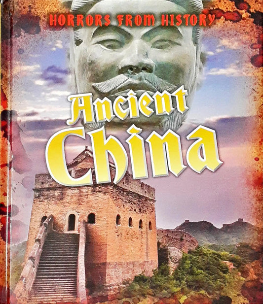 Ancient China : Horrors from History