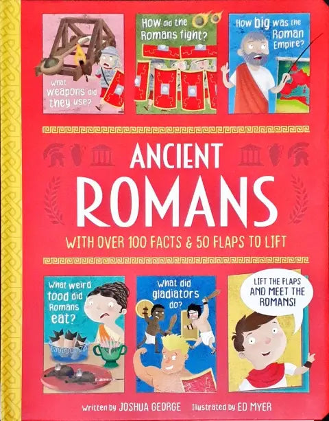 Ancient Romans : A Lift the Flap Book