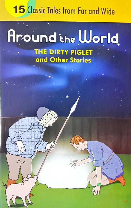 The Dirty Piglet and Other Stories : Around The World