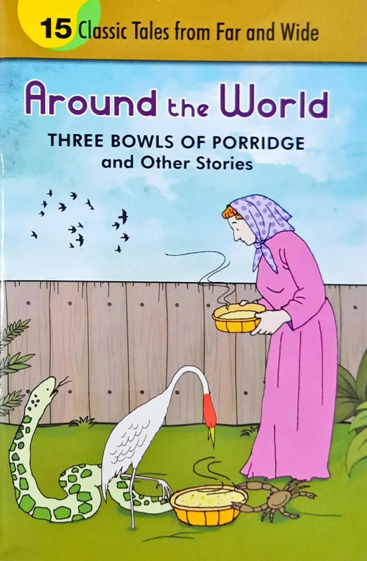 Three Bowls of Porridge and Other Stories : Around The World