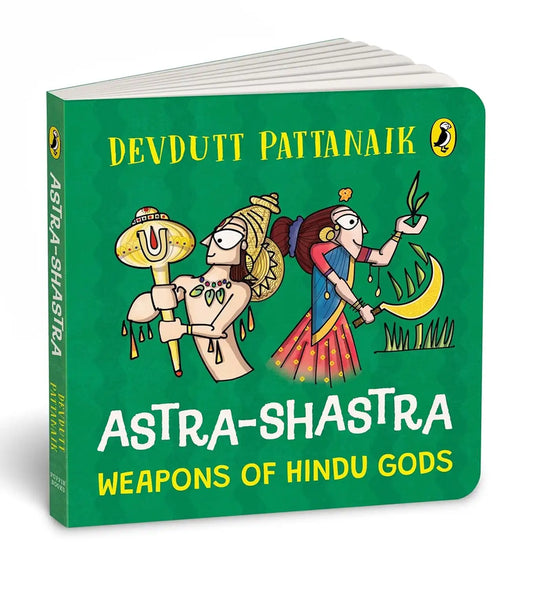 Astra Shastra : Weapons Of The Hindu Gods