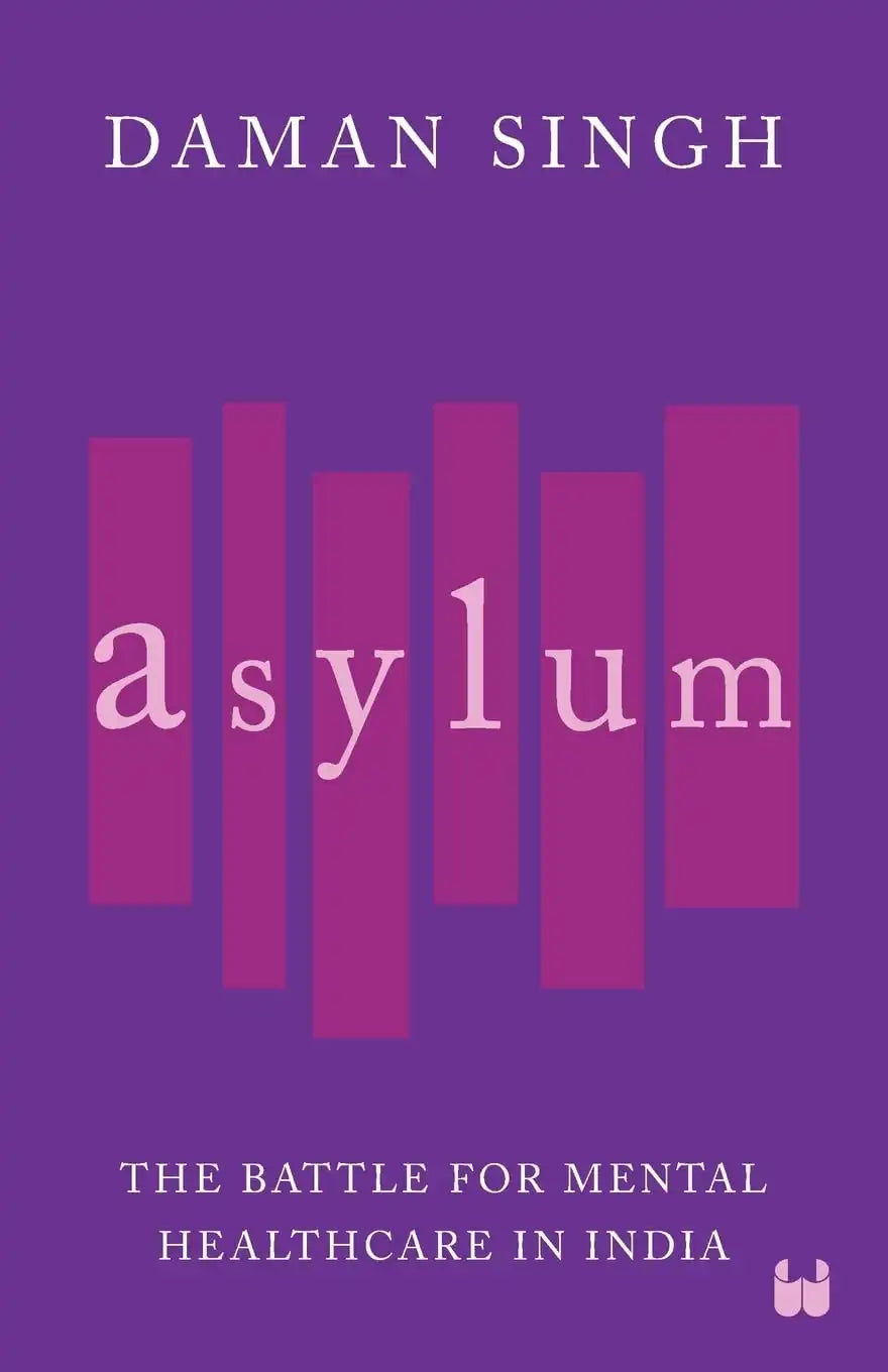 Asylum : The Battle For Mental Healthcare In India