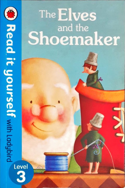 Read It Yourself With Ladybird Level 3 The Elves And The Shoemaker