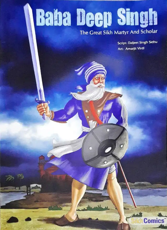 Sikh Comics Baba Deep Singh The Great Sikh Martyr And Scholar (N)