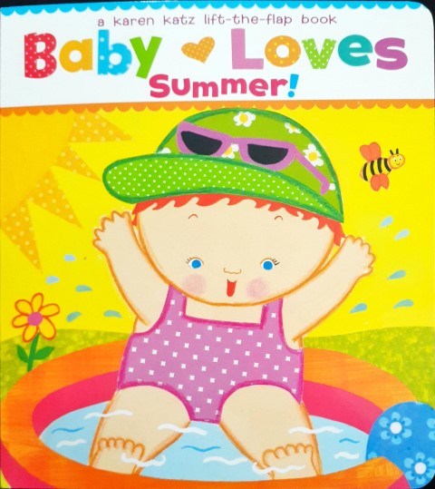 Baby Loves Summer - A Karen Katz Lift The Flap Book