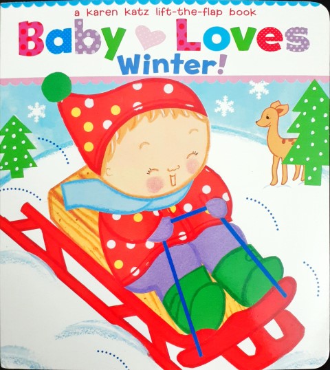 Baby Loves Winter - A Karen Katz Lift The Flap Book