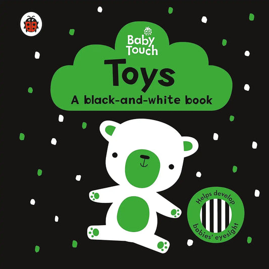 Baby Touch : Toys – A Black And White Book