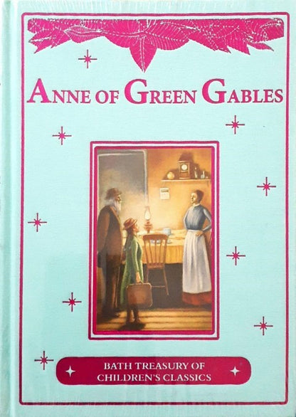 Anne of Green Gables Bath Treasury of Children's Classics An Illustrated Classic