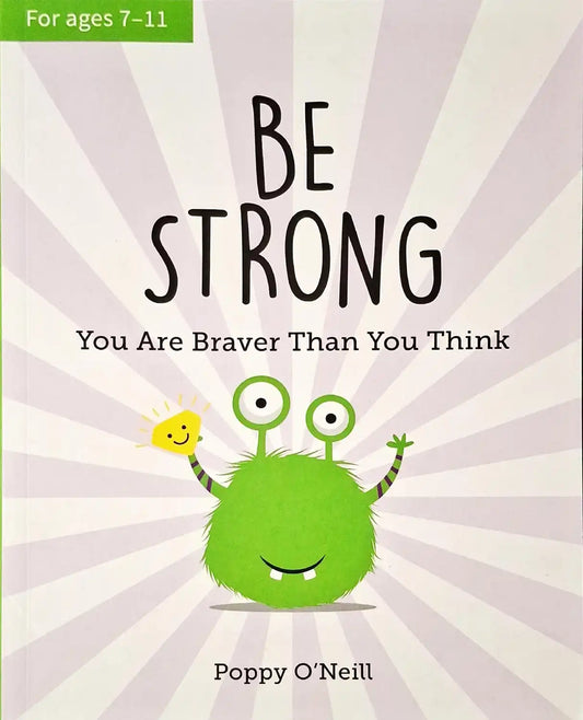 Be Strong : You Are Braver Than You Think