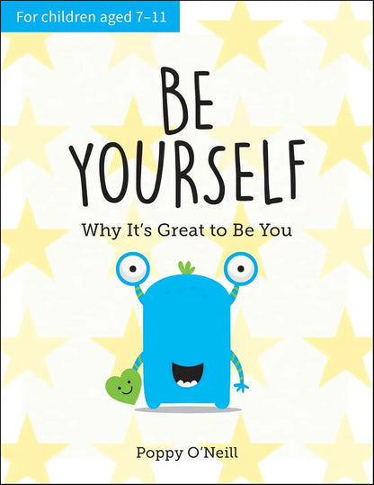 Be Yourself : Why It's Great to Be You
