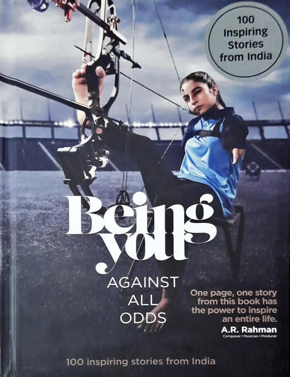 Being You : Against All Odds - 100 inspiring stories from India