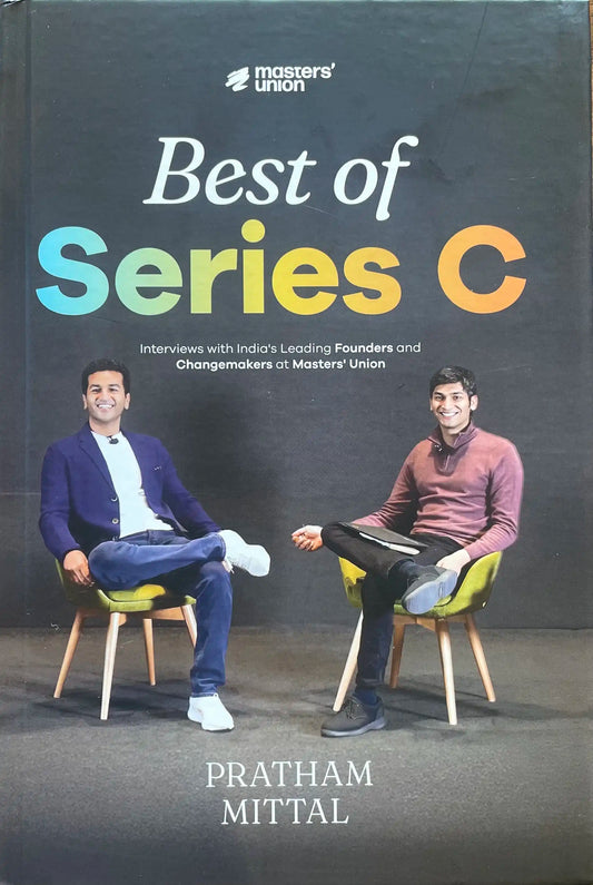Best Of Series C : Interviews With India’s Leading Founders And Changemakers At Masters’ Union | Hardcover