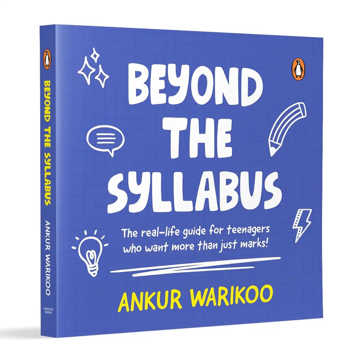 Beyond The Syllabus : The Real-Life Guide For Teenagers Who Want More Than Just Marks