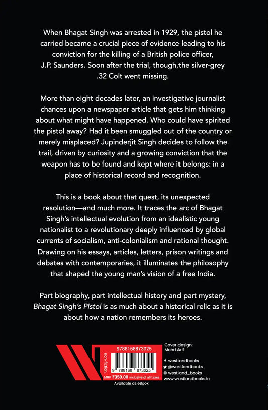 Bhagat Singh’s Pistol : The Hunt for a Martyr’s Legacy