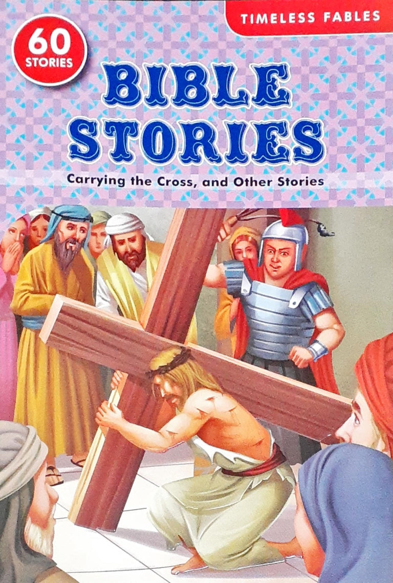 Bible Stories Carrying The Cross And Other Stories : 60 Stories