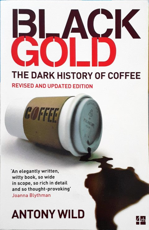 Black Gold The Dark History of Coffee