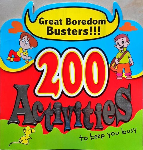 200 Activities - Great Boredom Busters